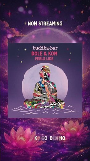 Dole & Kom, Feels Like | Buddha-Bar Summer Sessions Ibiza