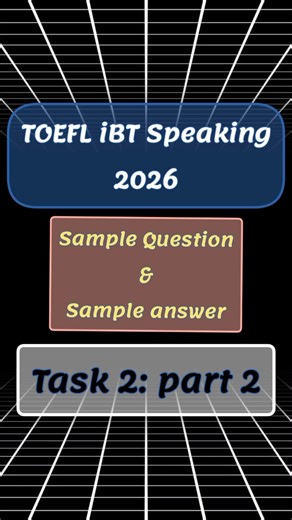 TOEFL 2026 Speaking | Interview Question 2 – 26+ Sample Answer #toefl #toeflspeaking #english#viral