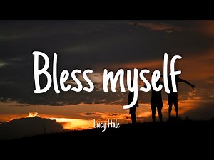 Bless Myself - Lucy Hale | Lyrics