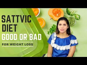 Sattvic Diet Plan | Good Or Bad For Weight Loss | What to Eat & Avoid in Sattvik / Ayurvedic Diet