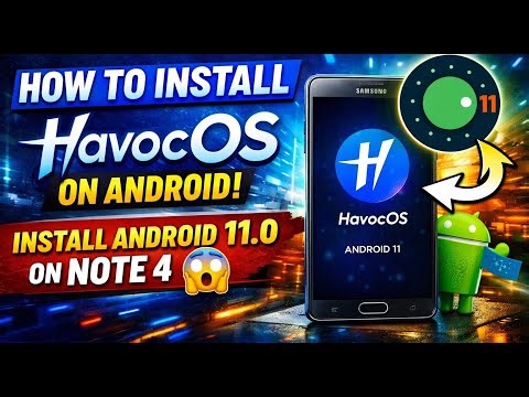 How to Install HavocOS on Android | Android 11 on Samsung Galaxy Note 4 😱