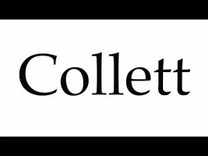 How to Pronounce Collett
