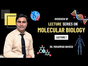 Overview of Molecular Biology | New Lecture series | Lecture 1 | Dr. Muhammad Naveed