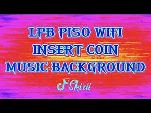 LPB PISO WIFI INSERT COIN MUSIC BACKGROUND | | Skirii