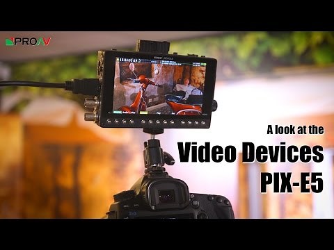 Video Devices - PIX E5 Overview