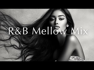 Playlist | Mellow R&B Relax Mix – Smooth Sounds for a Sophisticated Night