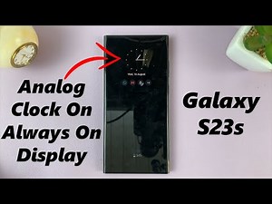How To Add Analog Clock To Always ON Display Of Samsung Galaxy S23s