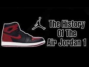 The Sneaker Vault #10: The History of The Air Jordan 1