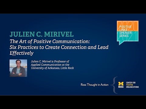The Art of Positive Communication: Six Practices to Create Connection and Lead Effectively