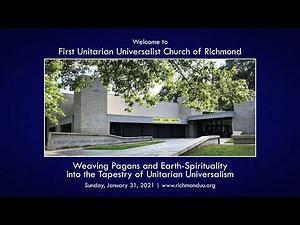 Weaving Pagans and Earth-Spirituality into the Tapestry of UU — Jan 31, 2021, Sunday Worship Service