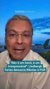"NÃO É UM HERÓI, É UM IRRESPONSÁVEL": LINDBERGH FARIAS ACIONA A PGR CONTRA NIKOLAS FERREIRA