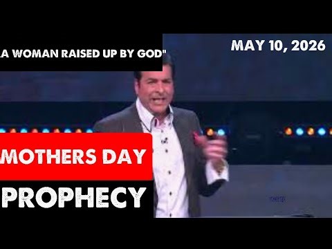 [URGENT: MOTHERS DAY PROPHECY] A WOMAN RAISED UP BY GOD Hank Kunneman Prophetic Word 5/10/26