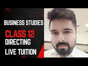 CBSE CLASS 12 BUSINESS STUDIES DIRECTING CHAPTER