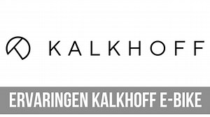 Ervaringen Kalkhoff E-Bike: lees het hier | Elektrische fiets reviews