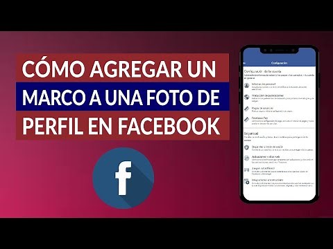 Cómo Crear y Agregar un Marco a una Foto de Perfil de Facebook Fácilmente