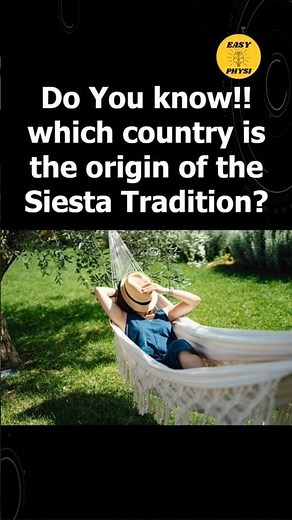 Country with the origin of Siesta Tradition| Interesting Facts
