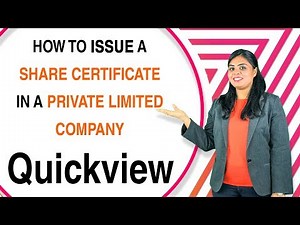 How to issue Share Certificates in a Private Limited Company - Quick View