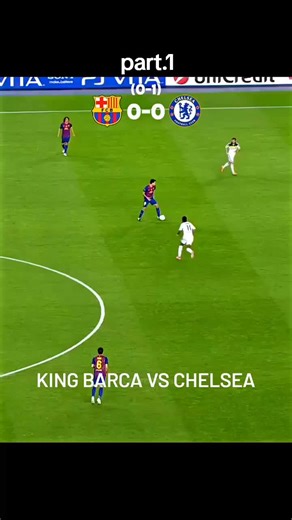 Chelsea vs Barcelona Highlights: Part 1