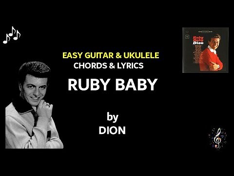 Ruby Baby by Dion - Easy Guitar and Ukulele Chords and Lyrics ~ No Capo ~