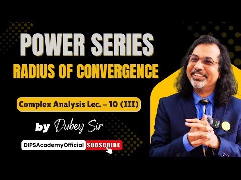 Power Series and Radius of Convergence | CA Lecture 10 (III) By Dubey Sir | CSIR NET | IIT JAM