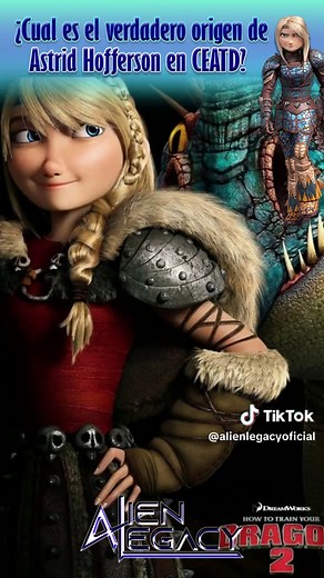 ¿Cuál es el verdadero origen de Astrid Hofferson? CEATD || @AlienLegacy #dreamworks