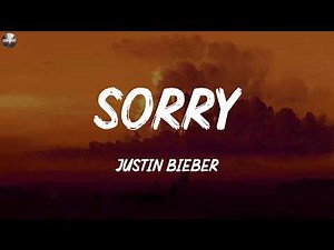 Justin Bieber ~ Sorry (Lyrics)