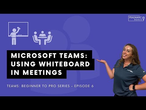 Microsoft Teams: Using Whiteboard in Meetings [Beginner to Pro Teams Series - Ep. 6]