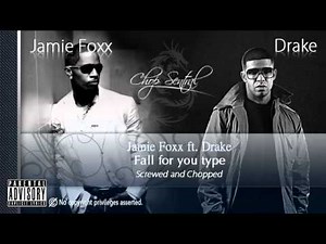 Jamie Foxx - Fall For Your Type ft. Drake (Screwed and Chopped)