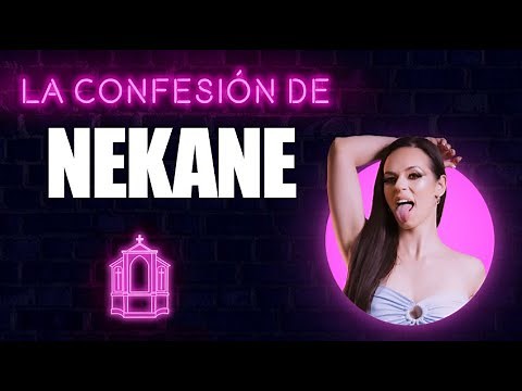 ✝️ La Confesión de... NEKANE ✝️