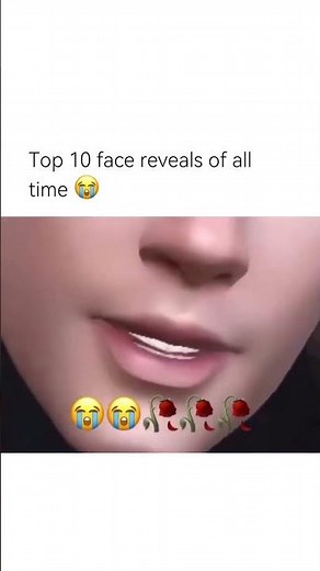 Top 10 face reveals of all time 😭