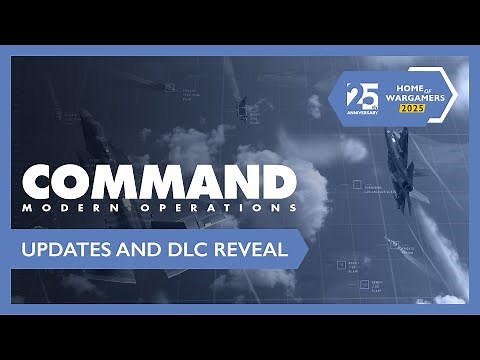 Home of Wargamers 2025 | Command: Modern Operations - Updates and DLC Reveal