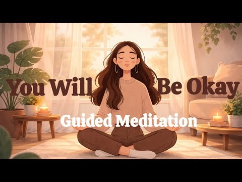 You Will Be Okay Guided Meditation | 5 Minute Meditation for Relaxation & Positive Energy