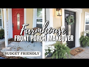 FRONT PORCH MAKEOVER ON A BUDGET | BEAUTIFUL FRONT PORCH TRANSFORMATION | FARMHOUSE FRONT PORCH .