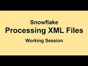 Snowflake - Processing XML Files - Semi-structured Data
