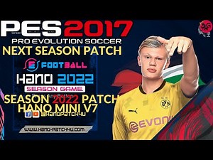 PES 2017 - NEXT SEASON PATCH 2022 | HANO MINI PATCH V7