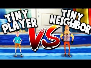 TINY PLAYER vs TINY NEIGHBOR CHALLENGE! | Hello Neighbor Gameplay