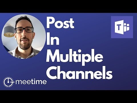 How To Post In Multiple Channels - Microsoft Teams Tutorial 2019