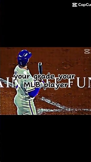 Your Grade Your MLB Player