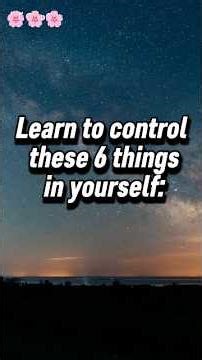 Learn to control these 6 things in yourself. #quotes #viral #motivation #mindset