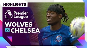 Wolves vs Chelsea - Highlights | Premier League 24/25