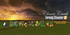 Clover Creek plus 12 crops v 1.0.0.3 - FS19 mod - FS19.net