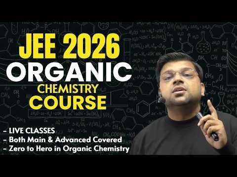 🚀Organic Chemistry Course | JEE Main & Advanced 2026 | Become Zero to Hero in 30 Days - DexterChem