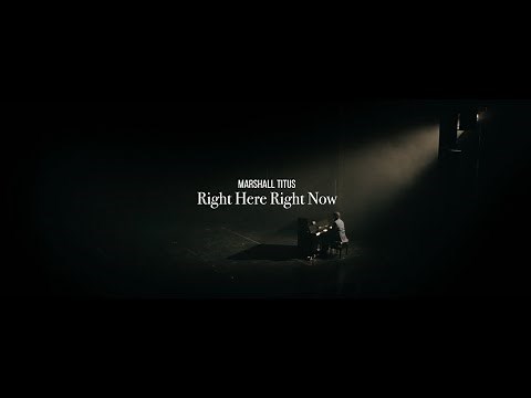 Marshall Titus: Right Here Right Now ( Official video )