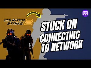 How to Fix Counter-Strike 2 Stuck on "Connecting to Network" (SOLVED)