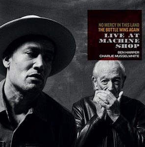 Ben Harper, Charlie Musselwhite - Live At Machine Shop