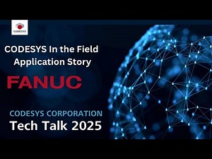 CODESYS Corporation In the Field Application Story with FANUC