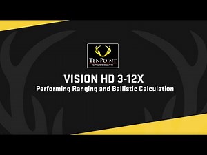 How to Use the Ballistic Calculator & Laser Rangefinder on the TenPoint VISION HD Scope | TenPoint
