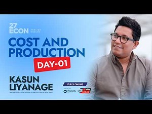Cost and Production - Day 01 | 2027 Advanced Level | Economics | Kasun Liyanage