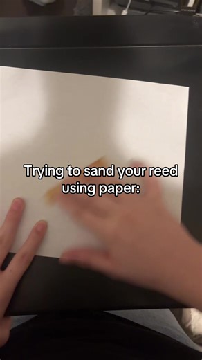 An hour later…. - trying to sand your reed using paper #reed#band#satire#clarinet#woodwind