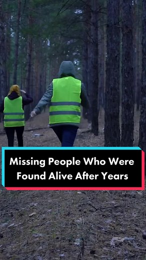 Incredible Stories of Missing People Found Alive After Years